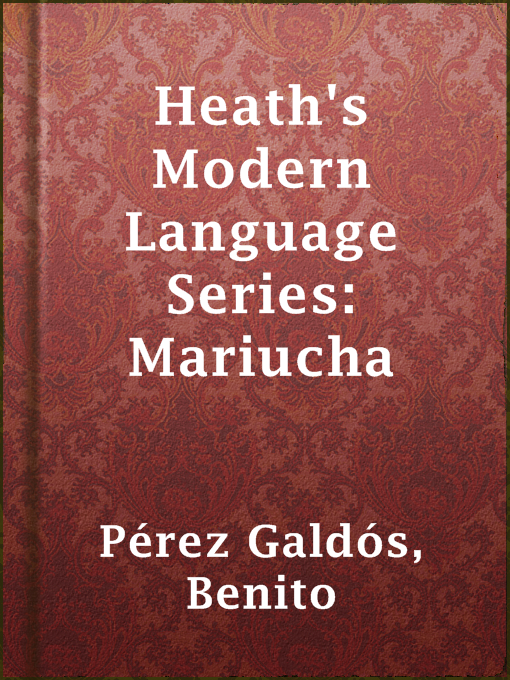 Title details for Heath's Modern Language Series: Mariucha by Benito Pérez Galdós - Available